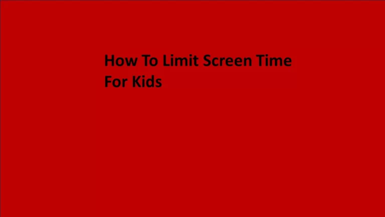 How To Limit Screen Time For Kids